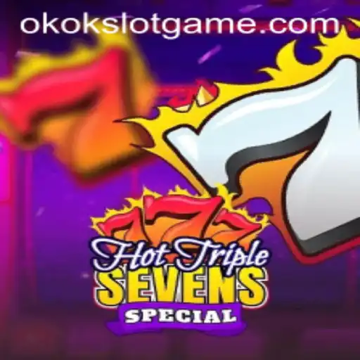 Exploring the Thrill of HotTripleSevensSpecial: A Game Fueled by Okokslot